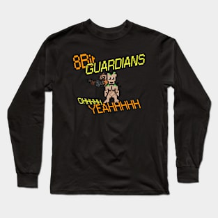 8-BIT GUARDIANS  OHHHHH YEAHHHHH Long Sleeve T-Shirt